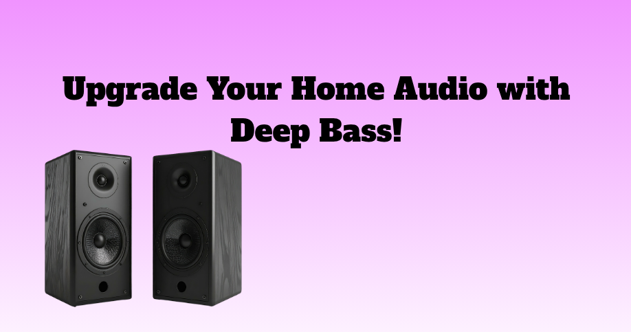 Enhance Your Sound with Deep Bass!