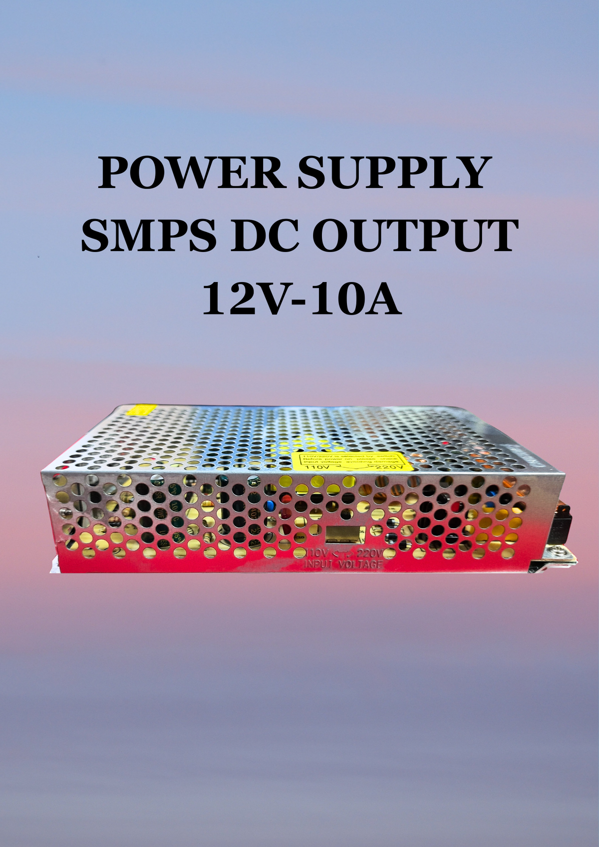 POWER SUPPLY SMPS DCOUTPUT 12V-10A