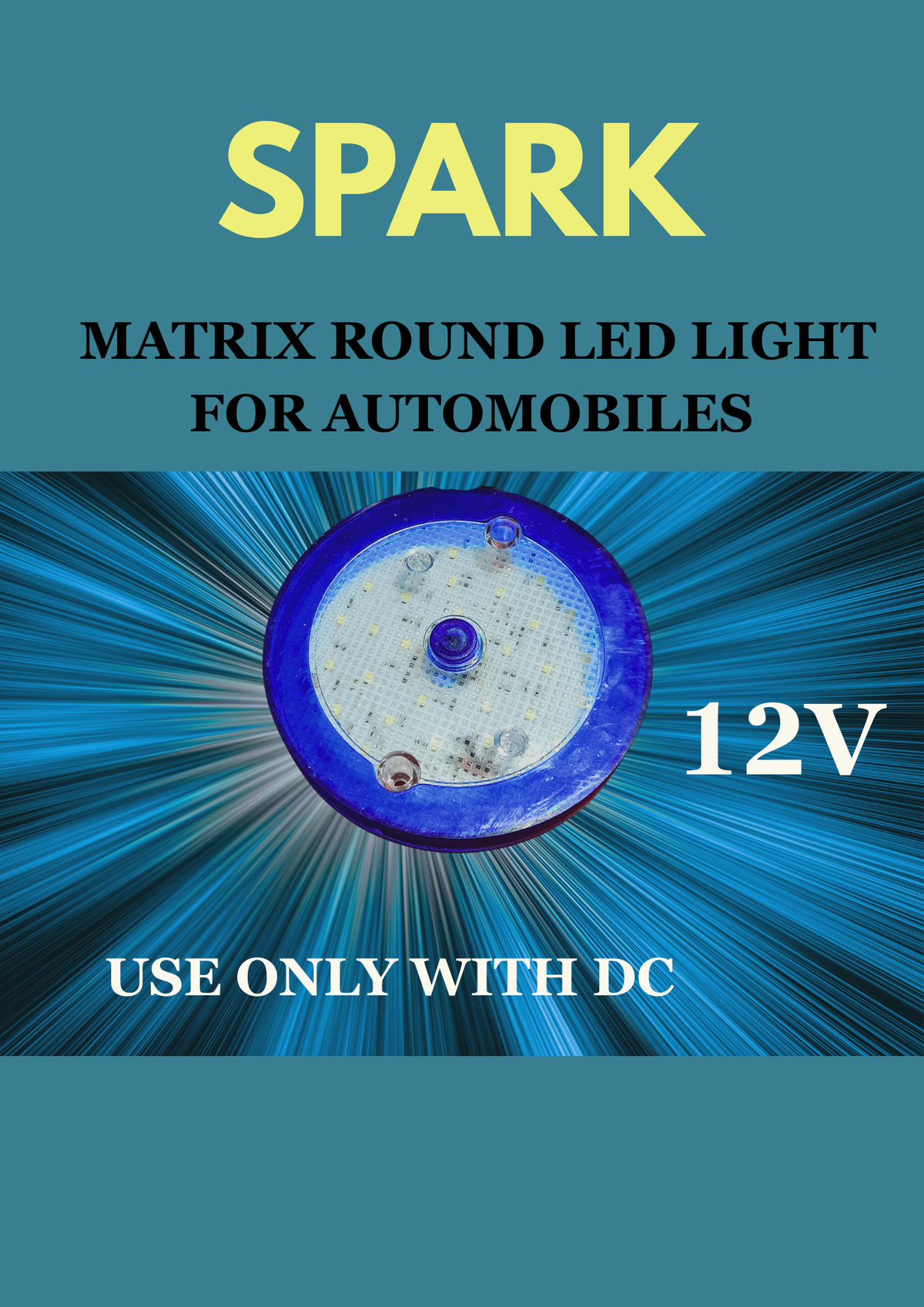 SPARK MATRIX ROUND LED LIGNT 12V(USE ONLY WITH DC)
