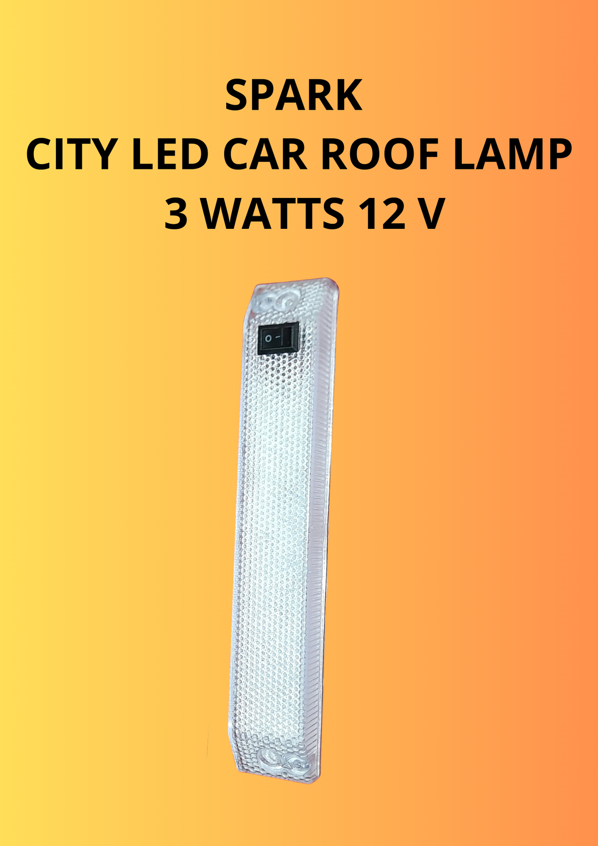 SPARK CITY LED ROOF LAMP 3WATTS/12V