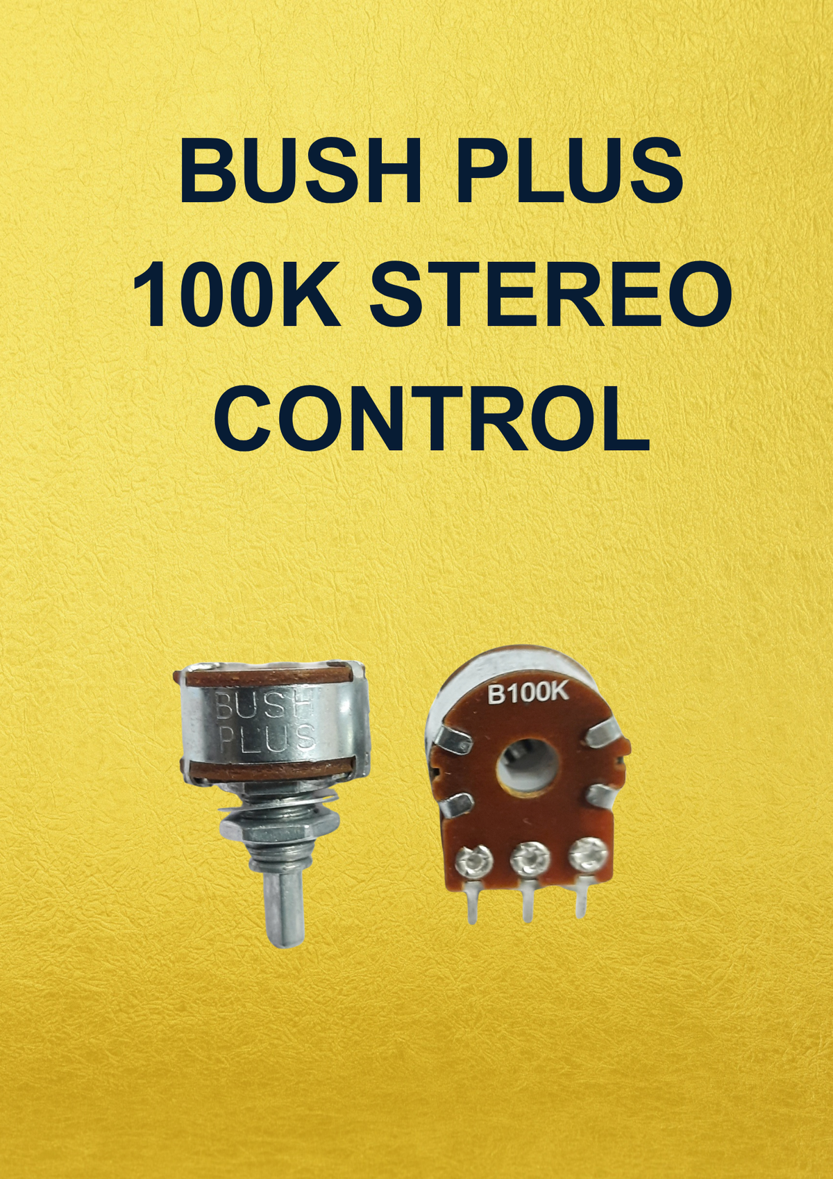 BUSH PLUSH 100K ST CONTROL