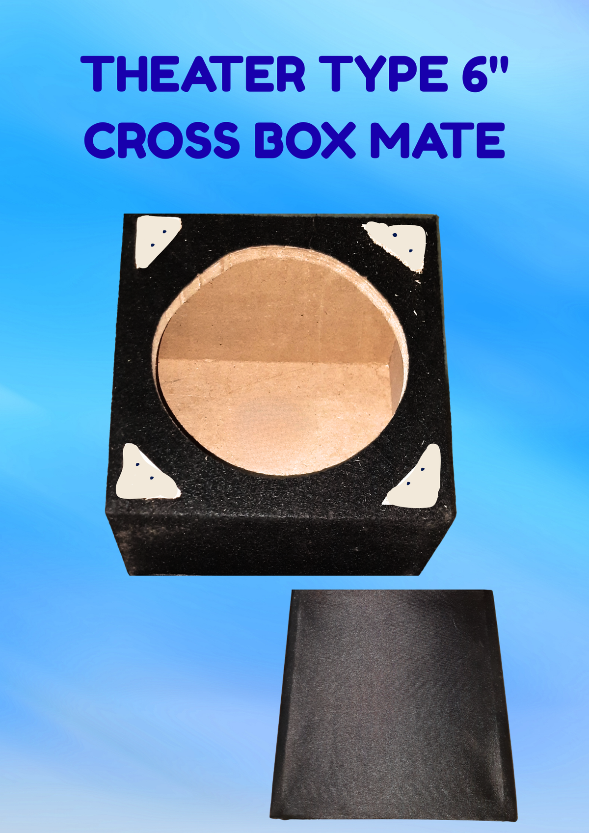 THEATER TYPE 6" CROSS BOX MATE