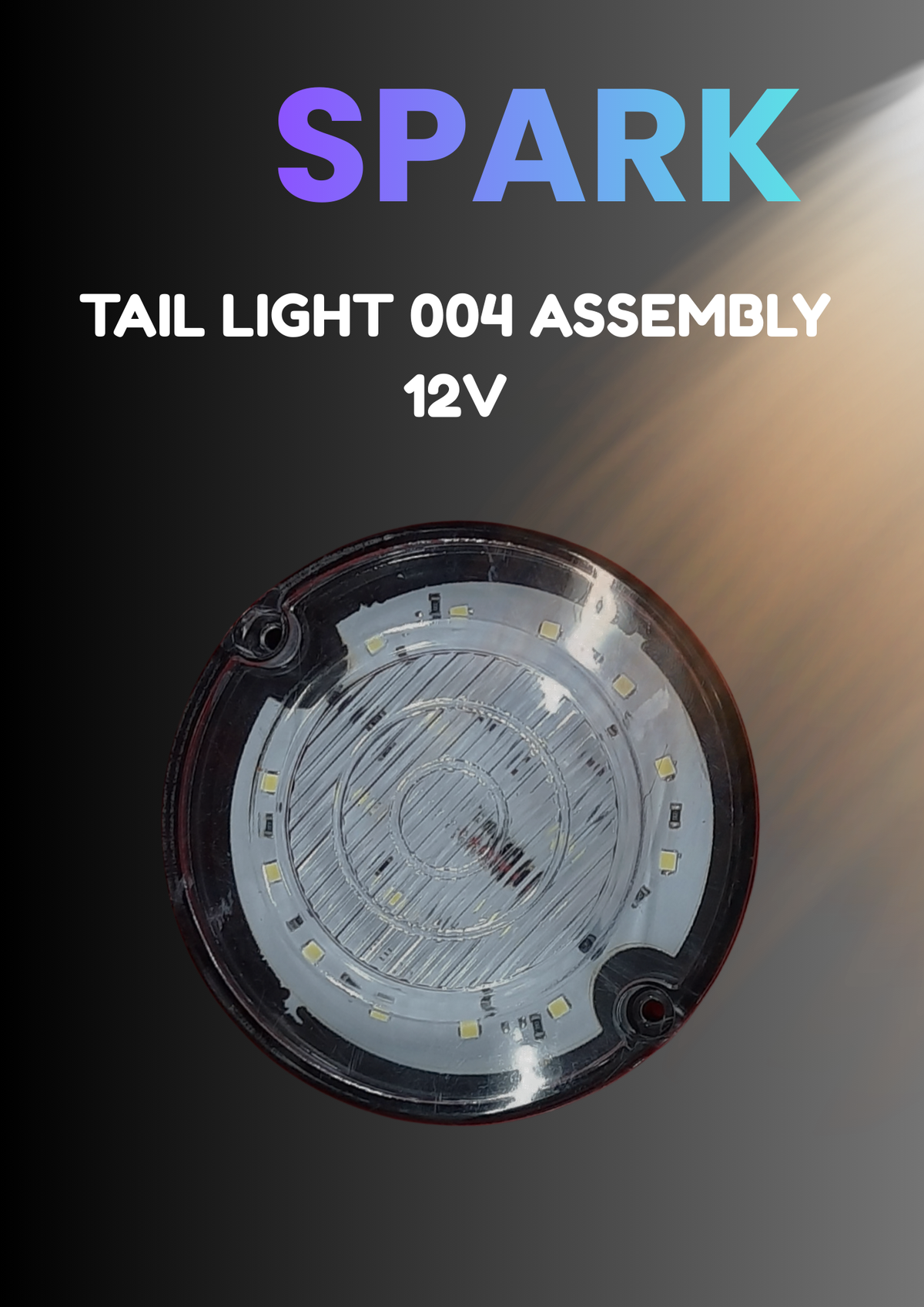 SPARK TAIL LIGHT 004 ASSEMBLY / 12V (WHITE)