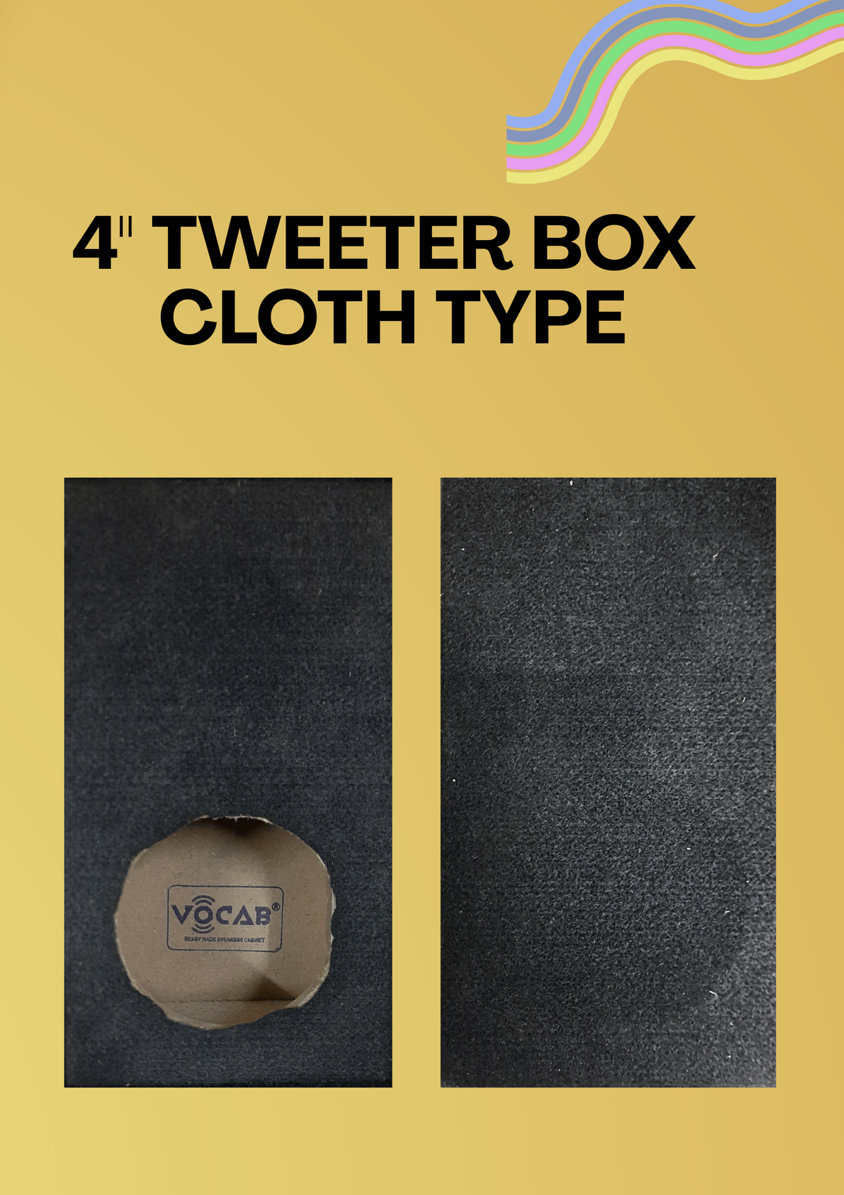 4" TWEETER BOX CLOTH TYPE