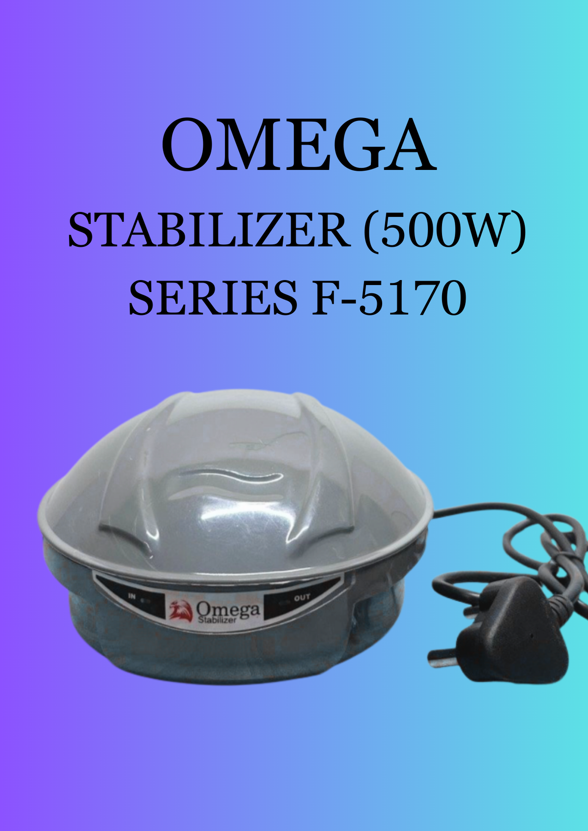 OMEGA STABILIZER (500W) SERIES F-5170